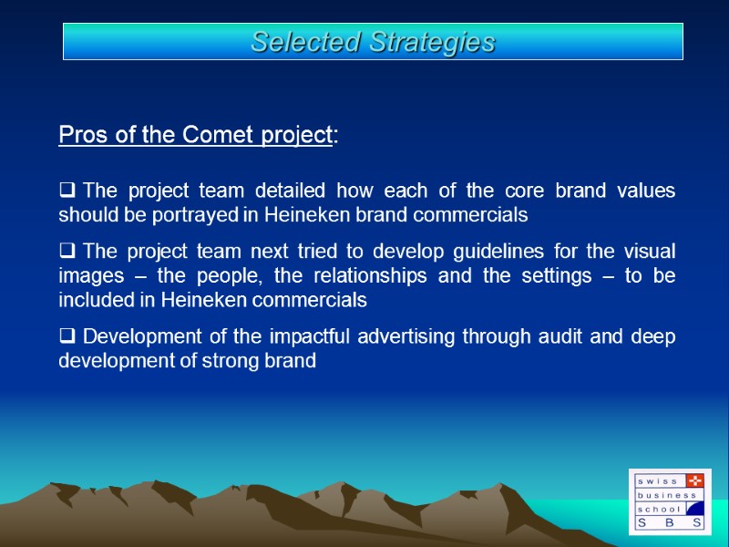 Pros of the Comet project:   The project team detailed how each of